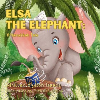 Paperback Elsa the Elephant: A Hanukkah Tale Book