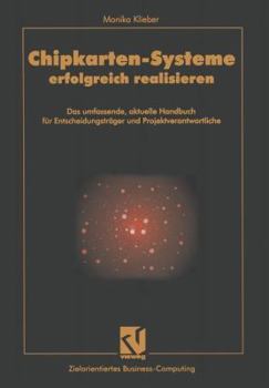 Paperback Chipkarten-Systeme Erfolgreich Realisieren: Das Umfassende, Aktuelle Handbuch Für Entscheidungsträger Und Projektverantwortliche [German] Book