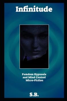 Paperback Infinitude: Femdom Hypnosis and Mind Control Micro-Fiction Book