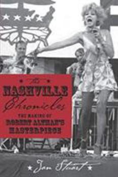 Hardcover Nashville Chronicles: The Making of Robert Altman's Masterpiece Book