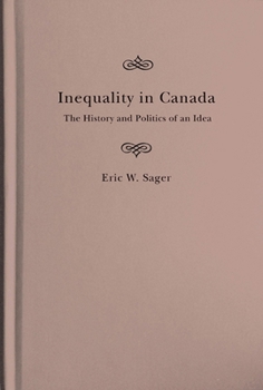 Hardcover Inequality in Canada: The History and Politics of an Idea Book