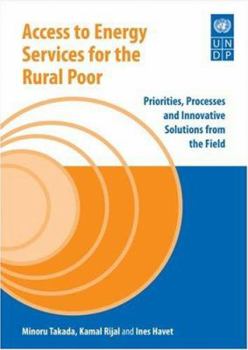 Hardcover Access to Energy Services for the Rural Poor: Priorities, Processes and Innovative Solutions from the Field Book
