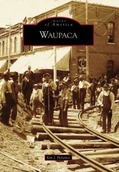 Waupaca (Images of America: Wisconsin) - Book  of the Images of America: Wisconsin