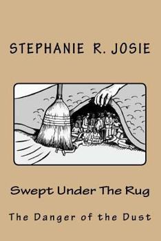 Swept Under the Rug: The Danger of the Dust