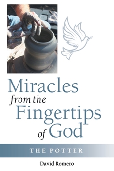 Paperback Miracles from the Fingertips of God: The Potter Book