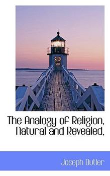 Paperback The Analogy of Religion, Natural and Revealed, Book