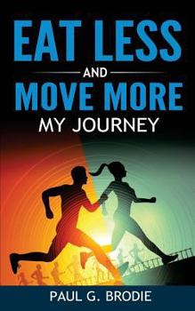 Paperback Eat Less and Move More: My Journey Book