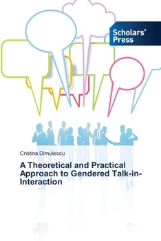 Paperback A Theoretical and Practical Approach to Gendered Talk-in-Interaction Book