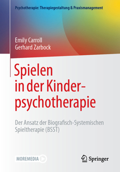 Paperback Spielen in Der Kinderpsychotherapie: Der Ansatz Der Biografisch-Systemischen Spieltherapie (Bsst) [German] Book
