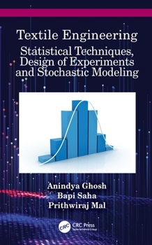 Hardcover Textile Engineering: Statistical Techniques, Design of Experiments and Stochastic Modeling Book