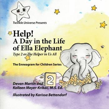 Paperback Help! A Day in the Life of Ella Elephant: Type 2 or The Helper in Us All (The Enneagram for Children Series) Book