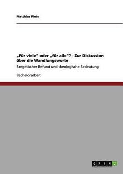 Paperback "Für viele" oder "für alle"? - Zur Diskussion über die Wandlungsworte: Exegetischer Befund und theologische Bedeutung [German] Book