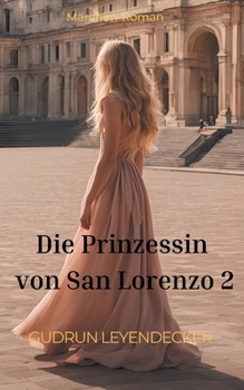 Die Prinzessin von San Lorenzo 2: Märchen-Roman (German Edition)