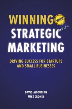 Paperback Winning With Strategic Marketing: Driving Success for Startups and Small Businesses Book
