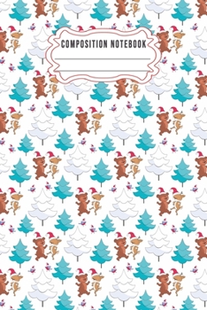 Paperback Composition notebook: Journal Notebook-Cute Bear Deer Forest Woodland Santa Claus Hat Cartoon Animals Fox Wolf Bird Xmas Christmas December Book