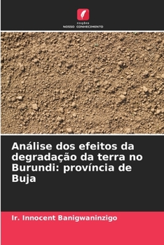 Paperback Análise dos efeitos da degradação da terra no Burundi: província de Buja [Portuguese] Book