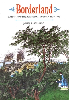 Paperback Borderland: Origins of the American Suburb, 1820-1939 Book
