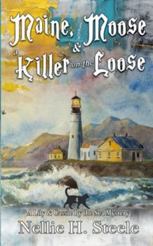 Maine, Moose & a Killer on the Loose (Lily & Cassie By the Sea Mysteries)