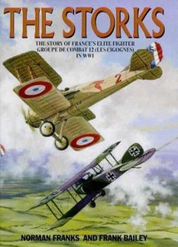 STORKS: The Story of France's Elite Fighter Groupe De Combat 12 (Les Cigognes) in WWI