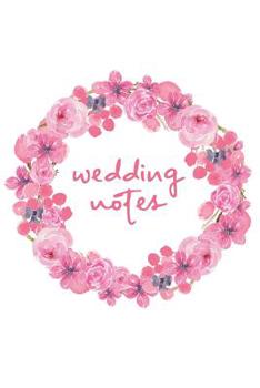 Paperback Wedding Notes: Wide Ruled Composition Notebook: Gorgeous Pink Floral Wreath Satin Matte Cover Book