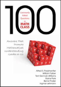 Paperback 100 Commonly Asked Questions in Math Class: Answers That Promote Mathematical Understanding, Grades 6-12 Book