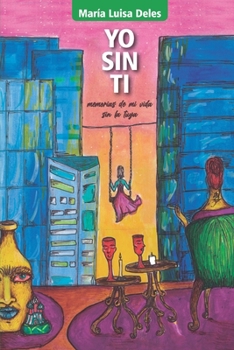 Paperback Yo sin ti: Memorias de mi vida sin la tuya [Spanish] Book