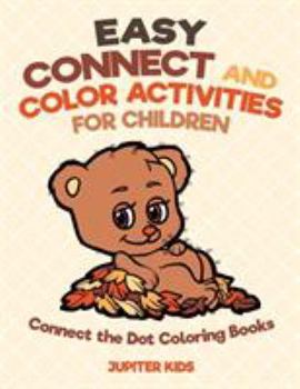 Paperback Easy Connect and Color Activities for Children - Connect the Dot Coloring Books Book