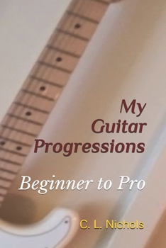 Paperback My Guitar Progressions: Beginner to Pro Book