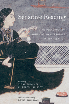 Paperback Sensitive Reading: The Pleasures of South Asian Literature in Translation Book