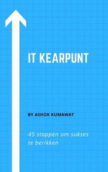 Paperback It kearpunt: 45 stappen om sukses te berikken Book