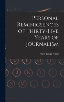 Hardcover Personal Reminicsences of Thirty-Five Years of Journalism Book