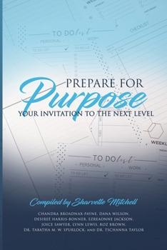 Prepare for Purpose: Your Invitation to the Next Level