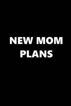 Paperback 2020 Daily Planner New Mom Plans 388 Pages: 2020 Planners Calendars Organizers Datebooks Appointment Books Agendas Book