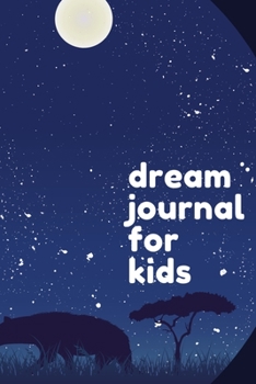 Paperback Dream Journal for Kids: Dream Journal Diary for Kids - Lined Notebook with Prompts Dream Definitions and Interpretation Book