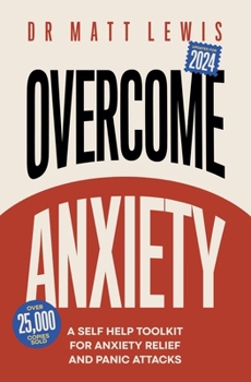 Paperback Overcome Anxiety: A Self Help Toolkit for Anxiety Relief and Panic Attacks Book