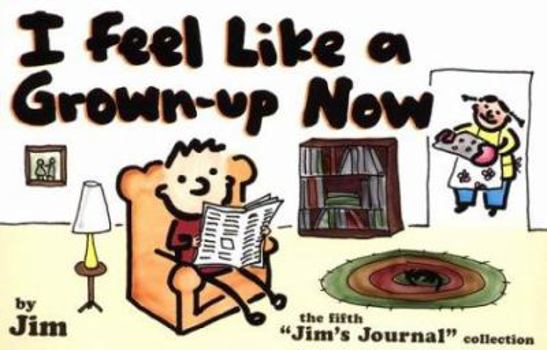 Paperback I Feel Like a Grown-Up Now: The Fifth Jim's Journal Collection Book