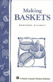Making Baskets: Storey Country Wisdom Bulletin A-96 - Book  of the Storey's Country Wisdom Bulletin