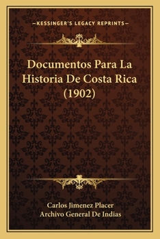Paperback Documentos Para La Historia De Costa Rica (1902) [Spanish] Book