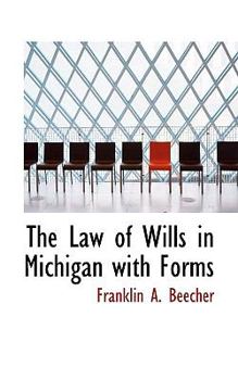 The Law of Wills in Michigan with Forms