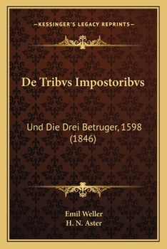 Paperback De Tribvs Impostoribvs: Und Die Drei Betruger, 1598 (1846) [German] Book