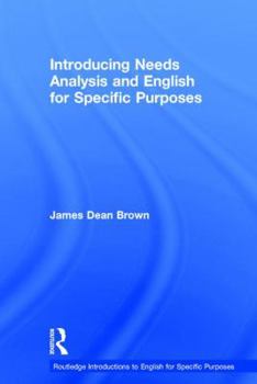 Introducing Needs Analysis and English for Specific Purposes - Book  of the Routledge Introductions to English for Specific Purposes