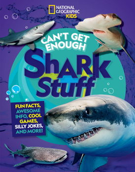 Paperback Can't Get Enough Shark Stuff: Fun Facts, Awesome Info, Cool Games, Silly Jokes, and More! Book