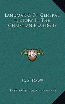 Landmarks of General History in the Christian Era