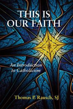 Paperback This Is Our Faith: An Introduction to Catholicism Book