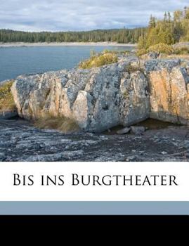 Paperback Bis Ins Burgtheater [German] Book