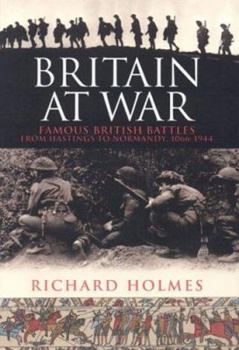 Hardcover Britain at War: Famous British Battles from Hastings to Normandy, 1066-1944 Book