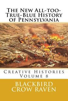 Paperback The New All-too-True-Blue History of Pennsylvania Book