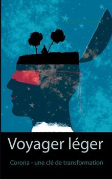 Paperback Voyager léger: Corona - une clé de transformation [French] Book