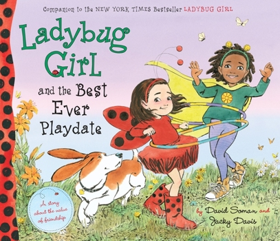 Hardcover Ladybug Girl and the Best Ever Playdate: A Story about the Value of Friendship Book