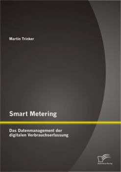 Paperback Smart Metering: Das Datenmanagement der digitalen Verbrauchserfassung [German] Book